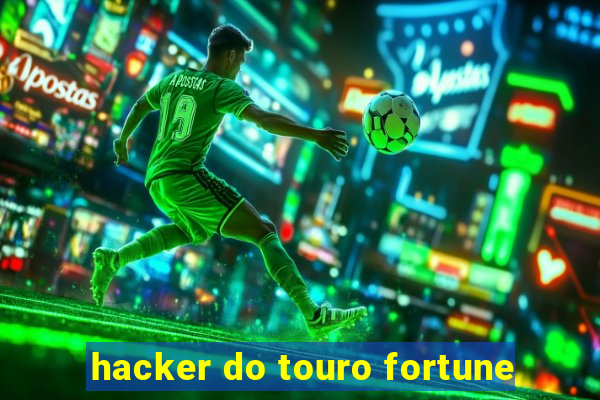 hacker do touro fortune